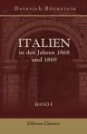 Italien in den Jahren 1868 und 1869. Band I