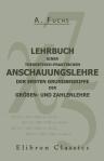 Lehrbuch einer theoretisch-praktischen Anschauungslehre der ersten Grundbegriffe der Größen- und Zahlenlehre