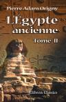 L'Égypte ancienne, ou Mémoires historiques et critiques sur les objets les plus importants de l'Histoire du grand Empire des Égyptiens. Tome 2