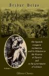 The Spanish Conquest in America, and Its Relation to the History of Slavery and to the Government of Colonies. Volume 1