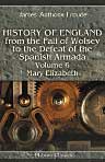 History of England from the Fall of Wolsey to the Defeat of the Spanish Armada. Volume 6. Mary. Elizabeth