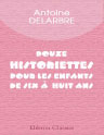 Douze historiettes pour les enfants de six à huit ans. Bibliothèque spéciale de la jeunesse