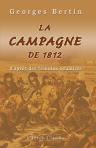 La campagne de 1812 d'après des témoins oculaires. Publiée par Georges Bertin