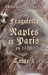 Fragoletta. Naples et Paris en 1799. Tome 1