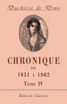 Chronique de 1831 à 1862. Publiée avec des annotations et un Index biographique par la princesse Radziwill, née Castellane. Tome 4. 1851 - 1862