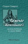 Raimondo Montecuccoli. La sua famiglia e i suoi tempi