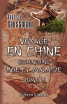 Voyage en Chine, Cochinchine, Inde et Malaisie. Tome 2. Partie 1 - Voyage (suite)