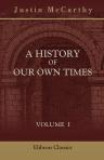 A History of Our Own Times. Volume 1