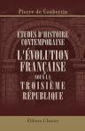 Études d'histoire contemporaine. L'évolution française sous la Troisième République