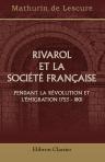 Rivarol et la société française pendant la révolution et l'émigration (1753 - 1801). Études et portraits historiques et littéraires d'après des documents inédits