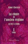 La chute de l'ancien régime (1787-1789). Tome 1