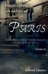 Paris pendant la réaction thermidorienne et sous le Directoire. Recueil de documents pour l'histoire de l'esprit public à Paris. Tome 3. Du 1-er ventose an IV au 20 ventose an V (20 février 1796 - 10 mars 1797)