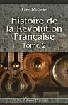 Histoire de la Révolution Française. Tome 2