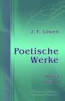 Johann Friedrich Löwens Poetische Werke. Theil I. Theil II