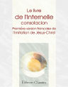 Le livre de l'Internelle consolacion. Première version française de l'Imitation de Jésus-Christ. Avec une Introduction et des Notes par L. Moland et Ch. D'Hericault