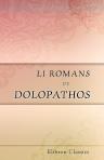 Li romans de Dolopathos. Publié pour la première fois en entier d'après les deux manuscrits de la Bibliothèque Impériale par MM. Charles Brunet et Anatole de Montaiglon