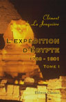 L'expédition d'Égypte 1798-1801. Tome 1