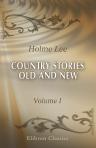 Country Stories, Old and New. In Prose and Verse. Volume 1