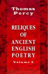 Reliques of Ancient English Poetry. Consisting of Old Heroic Ballads, Songs, and Other Pieces of Our Earlier Poets. Volume 2