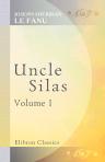 Uncle Silas. A Tale of Bartram-Haugh. Volume 1