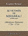 Le vicomte de Mirabeau (Mirabeau-Tonneau). 1754 - 1792. Années de jeunesse. - L'Assemblée constituante. - L'émigration