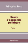Cours d'économie politique. Tome 1