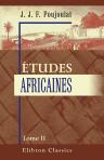 Études africaines. Récits et pensées d'un voyageur. Tome 2