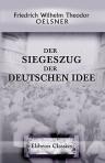 Der Siegeszug der deutschen Idee. Blicke von dem Äusseren auf das Innere