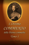 L'Ottimo commento della Divina commedia. Testo inedito d'un contemporaneo di Dante citato dagli accademici della Crusca. Tomo 1. Inferno