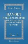 Davout, maréchal d'Empire, duc d'Auerstaedt, prince d'Eckmühl (1770-1823). Précédé d'une introduction de m. Frédéric Masson. Tome 1
