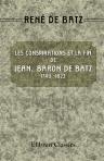 Les conspirations et la fin de Jean, baron de Batz. 1793 - 1822