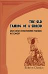 The Old Taming of a Shrew, upon Which Shakespeare Founded His Comedy. Edited by Thomas Amyot
