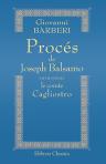 Procés de Joseph Balsamo, surnommé le comte Cagliostro. (Abrégé de la vie et des actions de Cagliostro)