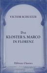 Das Kloster S. Marco in Florenz. Ein kulturgeschichtliches Bild aus dem 15. Jahrhundert