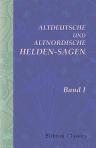 Altdeutsche und Altnordische Helden-sagen. Band 1. Wilkina- und Niflunga-Saga oder Dietrich von Bern und die Nibelungen