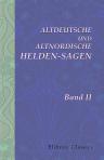 Altdeutsche und Altnordische Helden-Sagen. Band 2. Wilkina- und Niflunga-Saga oder Dietrich von Bern und die Nibelungen