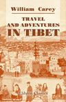 Travel and Adventures in Tibet. Including the Diary of Miss Annie R. Taylor's Remarkable Journey from Tau-Chau to Ta-Chien-Lu through the Heart of the Forbidden Land