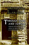 Through Town and Jungle. Fourteen thousand miles a-wheel among the temples and people of the Indian Plain
