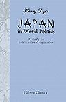 Japan in World Politics. A study in international dynamics