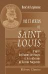Vie et vertus de Saint Louis d'après Guillaume de Nangis et le confesseur de la reine Marguerite. Texte établi par René de Lespinasse. (Series: Petits mémoires sur l'histoire de France)