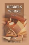 Hebbels Werke. Teil 8. Ästhetische und kritische Schriften