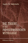 Die Thiere in der indogermanischen Mythologie