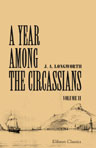 A Year among the Circassians. Volume 2
