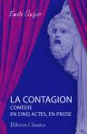 La contagion. Comédie en cinq actes, en prose