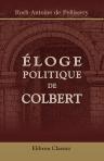 Éloge politique de Colbert. Qui n'a point été présenté à l'Académie française pour le Prix de la St. Louis 1773