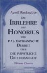Die Irrlehre des Honorius und das vatikanische Dekret über die päpstliche Unfehlbarkeit. Ein Versuch zur Verständigung