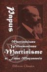Martinésisme, Willermosisme, Martinisme et Franc-Maçonnerie