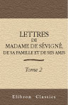 Lettres de madame de Sévigné, de sa famille et de ses amis. Tome 2
