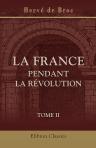 La France pendant la Révolution. Tome 2
