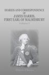 Diaries and Correspondence of James Harris, First Earl of Malmesbury. Volume 1